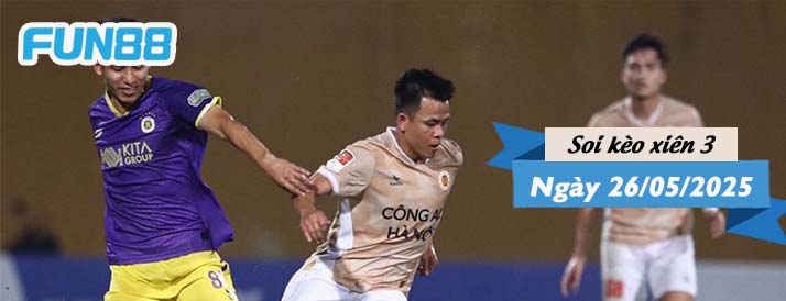 Kèo xiên 3 hôm nay 26/05/2025: Derby thủ đô rực cháy - Ảnh 1
