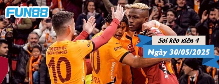 Kèo xiên 4 hôm nay 30/05/2025: Tiệc chia tay của Galatasaray - Ảnh 1