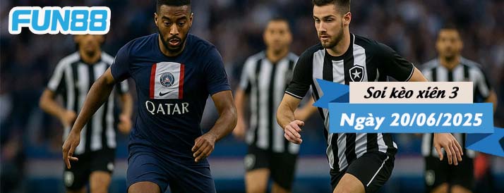 Kèo xiên 3 hôm nay 20/06/2025: PSG tiếp tục thị uy sức mạnh - Ảnh 1
