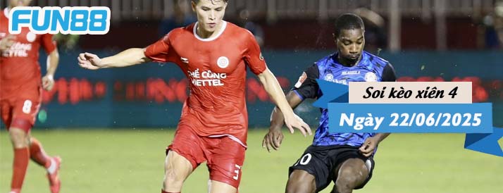 Kèo xiên 4 hôm nay 22/06/2025: Hạ màn V-League 2025 - Ảnh 1