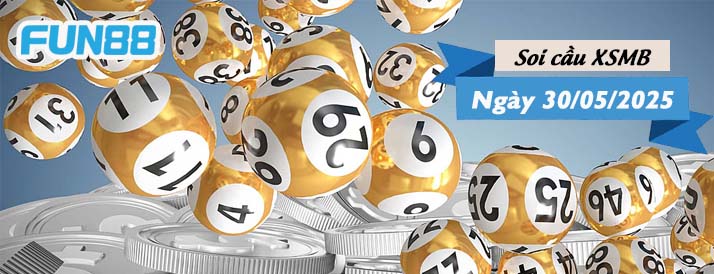 Soi cầu xổ số Miền Bắc hôm nay 30/05/2025