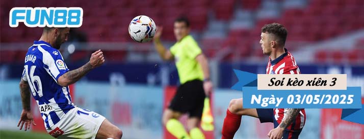 Kèo xiên 3 hôm nay 03/05/2025: Atletico Madrid nối dài mạch thắng