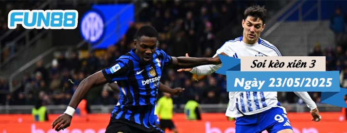 Kèo xiên 3 hôm nay 23/05/2025: Áp lực cho Inter Milan