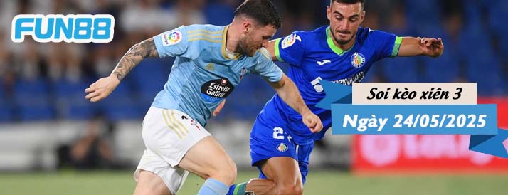 Kèo xiên 3 hôm nay 24/05/2025: Cuộc chiến cúp châu Âu tại La Liga