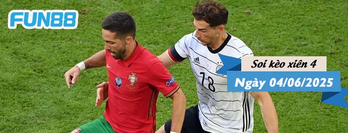 Kèo xiên 4 hôm nay 04/06/2025: Đại chiến bán kết Nations League