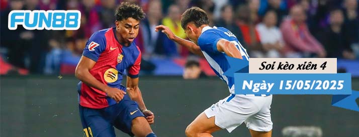 Kèo xiên 4 hôm nay 15/05/2025: Tưng bừng La Liga