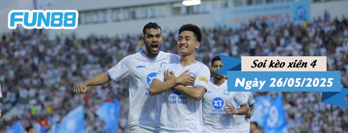 Kèo xiên 4 hôm nay 26/05/2025: Niềm vui sớm cho Nam Định?